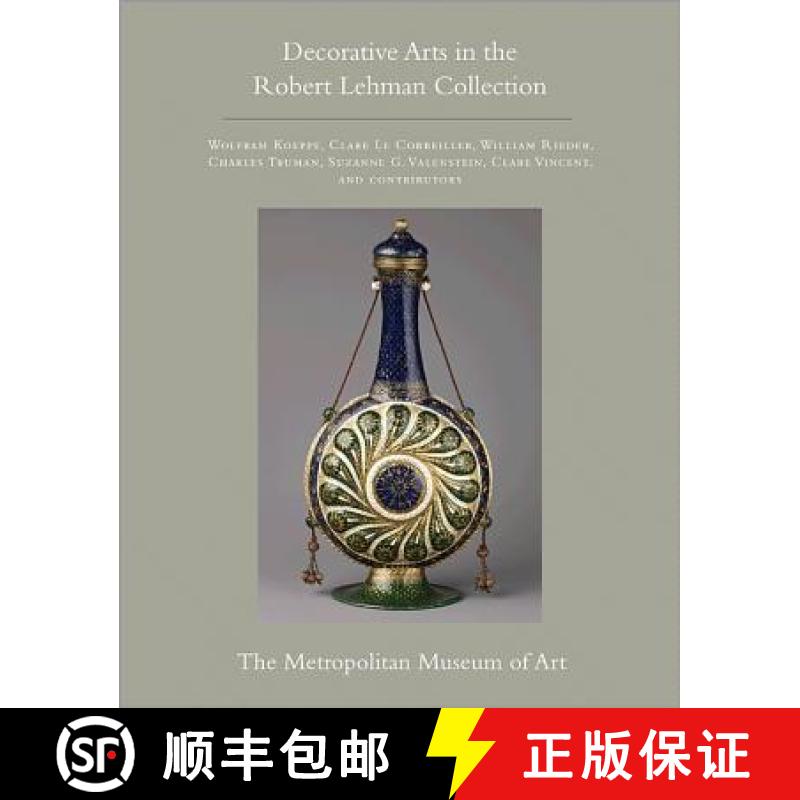 【3-4周达】The Robert Lehman Collection at the Metropolitan Museum of Art, Volume XV: Decorative Arts [9780691154909]