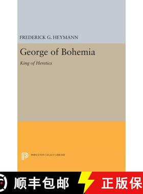 【3-4周达】George of Bohemia: King of Heretics [9780691651149]