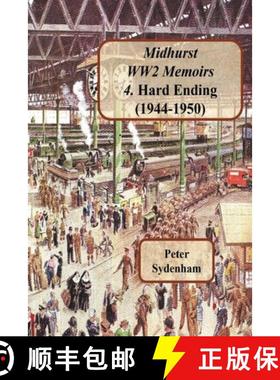 【3-4周达】Midhurst WW2 Memoirs: 4. Hard Ending (1944-1950): 4. Hard Ending (1944-1950): 4. Hard Endi... [9780645007138]