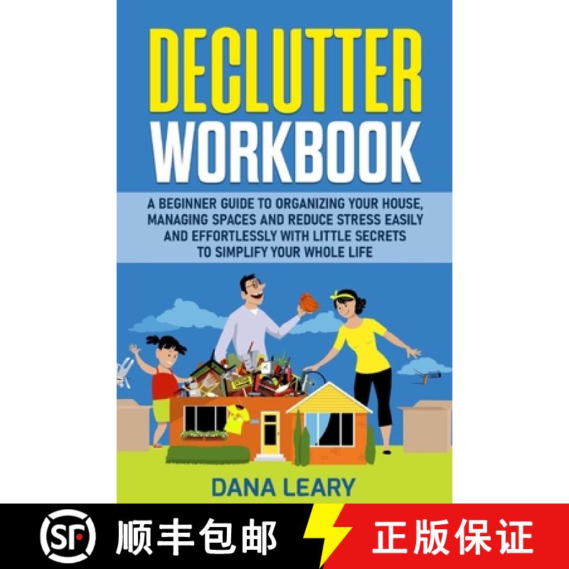 预订 Declutter Workbook: A Beginner Guide to Organizing your House, Managing Spaces and Reduce Stress... [9781801573511]