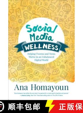 【3-4周达】Social Media Wellness: Helping Tweens and Teens Thrive in an Unbalanced Digital World [9781483358185]