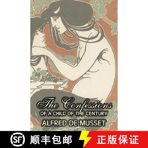 【3-4周达】精装 The Confessions of a Child of the Century by Alfred de Musset, Fiction, Classics, His... [9781603125574]