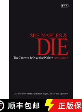 【3-4周达】See Naples & die. The Camorra & Organised Crime: See Naples & die. The Camorra & Organised... [9781848850187]