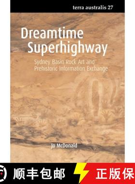 预订 Dreamtime Superhighway: Sydney Basin Rock Art and Prehistoric Information Exchange [9781921536168]