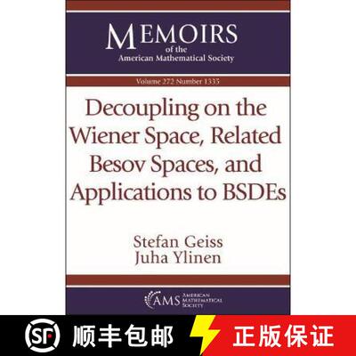 【3-4周达】Decoupling on the Wiener Space, Related Besov Spaces, and Applications to BSDEs [9781470449353]