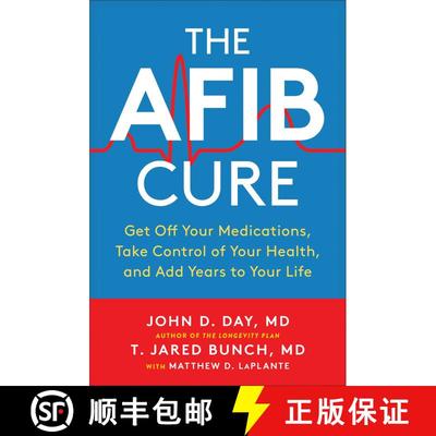 【3-4周达】The A-Fib Cure: Get Off Your Medications, Take Control of Your Health, and Add Years to Yo... [9781950665426]