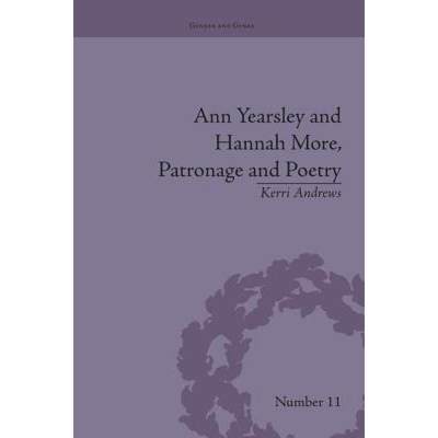 【4周达】Ann Yearsley and Hannah More, Patronage and Poetry : The Story of a Literary Relationship [9781138664470]