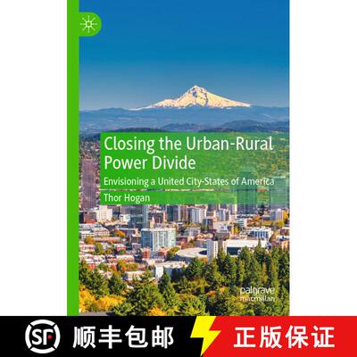 【3-4周达】Closing the Urban-Rural Power Divide: Envisioning a United City-States of America [9783031340659]