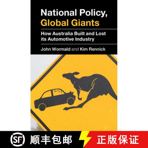 【3-4周达】精装 National Policy, Global Giants: How Australia Built and Lost its Automotive Industry [9781108486064]