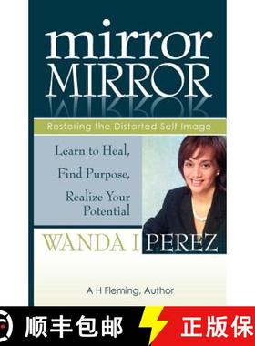 预订 Mirror Mirror: Restoring the Distorted Self Image [9780984732272]