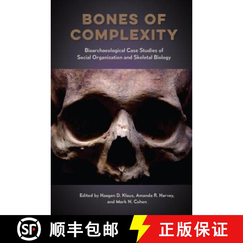 预订 Bones of Complexity: Bioarchaeological Case Studies of Social Organization and Skeletal Biology [9780813062235]