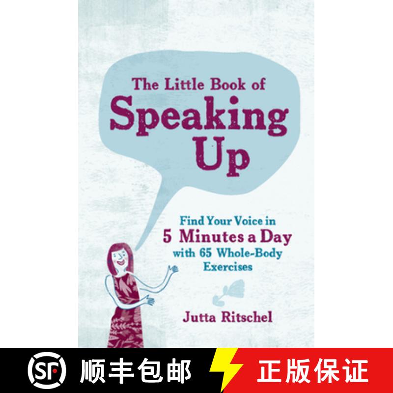【3-4周达】The Little Book of Speaking Up: Find Your Voice in 5 Minutes a Day--With 65 Whole-Body Exe... [9781615196067]