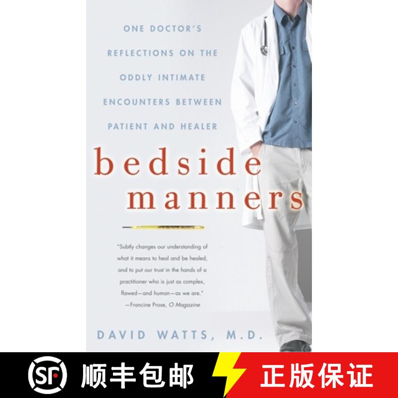 【3-4周达】Bedside Manners: One Doctor's Reflections on the Oddly Intimate Encounters Between Patient... [9781400080526]