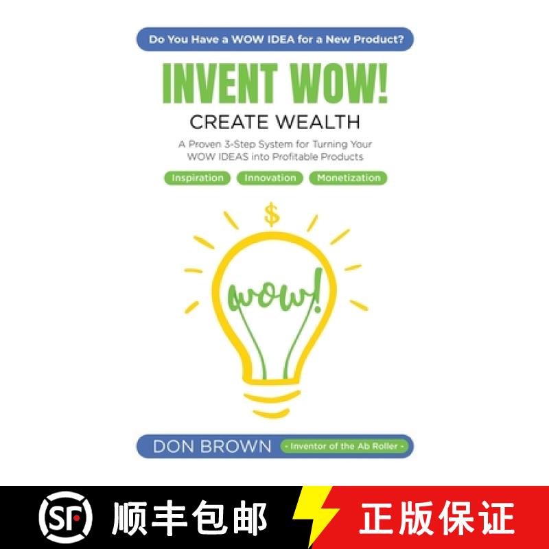 【3-4周达】Invent WOW: A Proven 3 Step System for Turning Your WOW IDEAS Into Profitable Products [9781087806426]