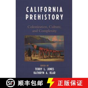 【3-4周达】California Prehistory : Colonization, Culture, and Complexity [9780759119604]