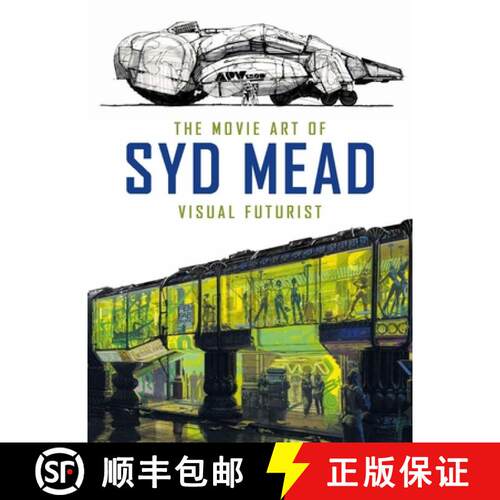 精装 The Movie Art of Syd Mead: Visual Futurist [9781785651182]