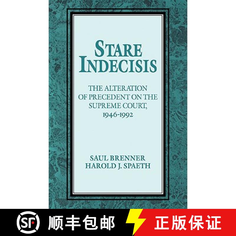 【3-4周达】Stare Indecisis: The Alteration of Precedent on the Supreme Court, 1946 1992 [9780521585521]