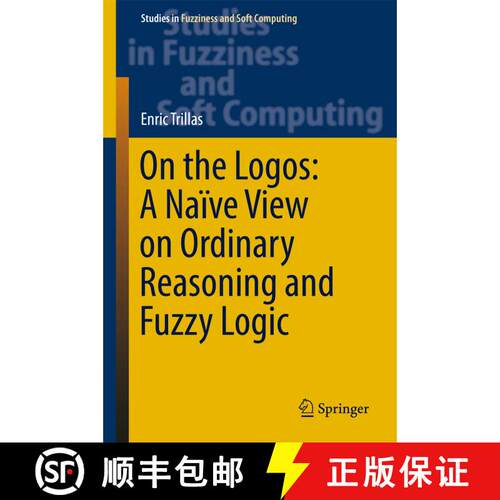 【3-4周达】精装 On the Logos: A Naïve View on Ordinary Reasoning and Fuzzy Logic (1st ed. 2017) [9783319560526]