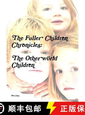 【3-4周达】The Fuller Children Chronicles : The Otherworld Children [9781291875300]