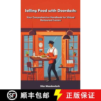 【3-4周达】Selling Food with Doordash: Your Comprehensive Handbook for Virtual Restaurant Success [9798223398523]
