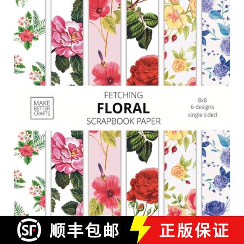 【3-4周达】Fetching Floral Scrapbook Paper: 8x8 Designer Flower Patterns for Decorative Art, DIY Proj... [9781953987013]