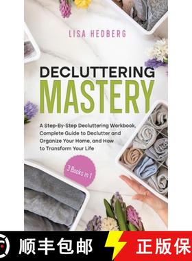 预订 Decluttering Mastery: 3 Books in 1 - A Step-By-Step Decluttering Workbook, Complete Guide to Dec... [9781778111730]