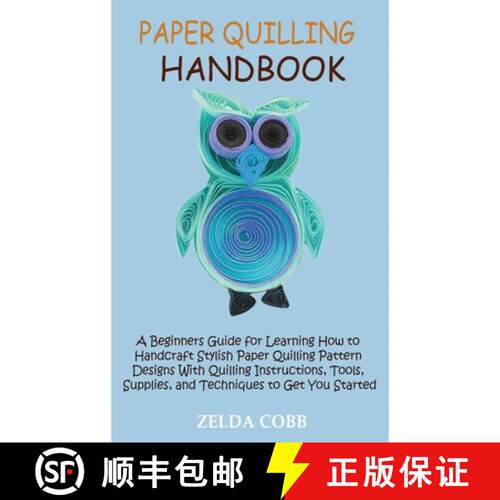 【3-4周达】精装 Paper Quilling Handbook: A Beginners Guide for Learning How to Handcraft Stylish Pape... [9781955935265]