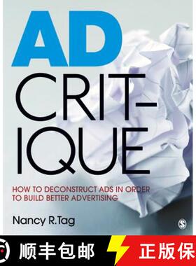 【3-4周达】AD Critique: How to Deconstruct Ads in Order to Build Better Advertising [9781412980531]