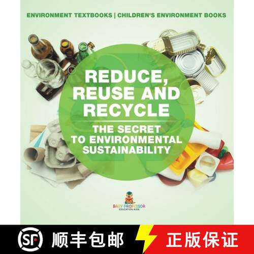 【3-4周达】精装 Reduce, Reuse and Recycle : The Secret to Environmental Sustainability : Environment ... [9798869415530]