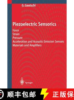 【3-4周达】Piezoelectric Sensorics : Force Strain Pressure Acceleration and Acoustic Emission Sensors... [9783642076008]