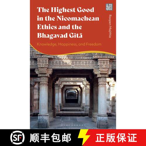 【3-4周达】The Highest Good in the Nicomachean Ethics and the Bhagavad Gita: Knowledge, Happiness, an... [9781350215139]