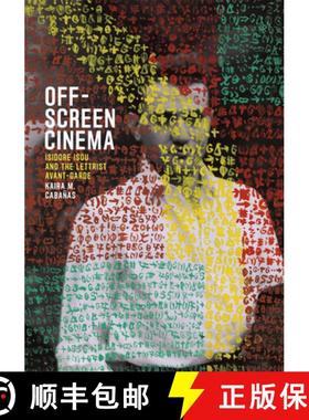 预订 Off-Screen Cinema: Isidore Isou and the Lettrist Avant-Garde [9780226174457]