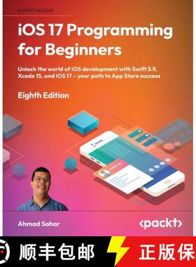 预订 iOS 17 Programming for Beginners - Eighth Edition: Unlock the world of iOS Development with Swif... [9781837630561]
