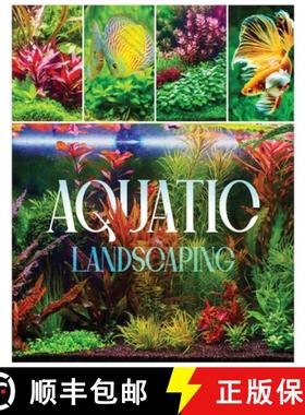 【3-4周达】Aquatic Landscaping: Dive into the Art of Creating Underwater Paradises [9781088286869]