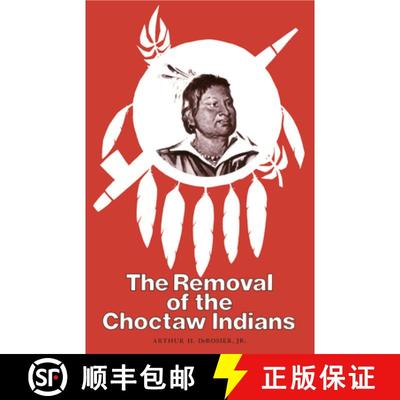 【3-4周达】The Removal of the Choctaw Indians [9780870493294]