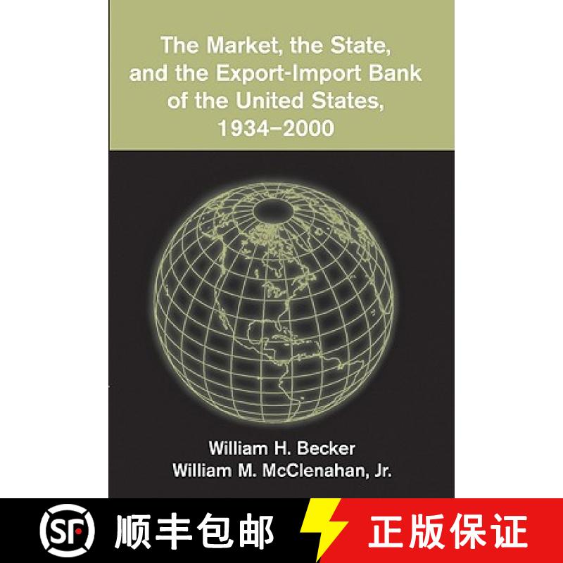 【3-4周达】The Market, the State, and the Export-Import Bank of the United States, 1934 2000 [9780521101165]