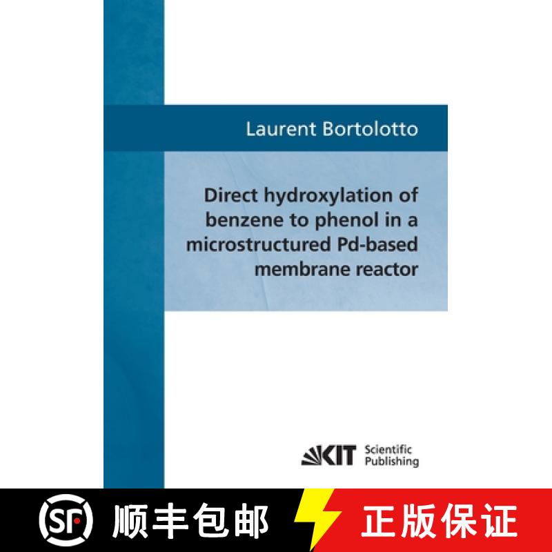【2-3周达】Direct hydroxylation of benzene to phenol in a microstructured Pd-based membrane reactor [9783866446953]