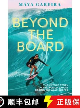 预订 Beyond the Board : The Untold Story of the World's Most Daring Big Wave Surfer [9781419760020]