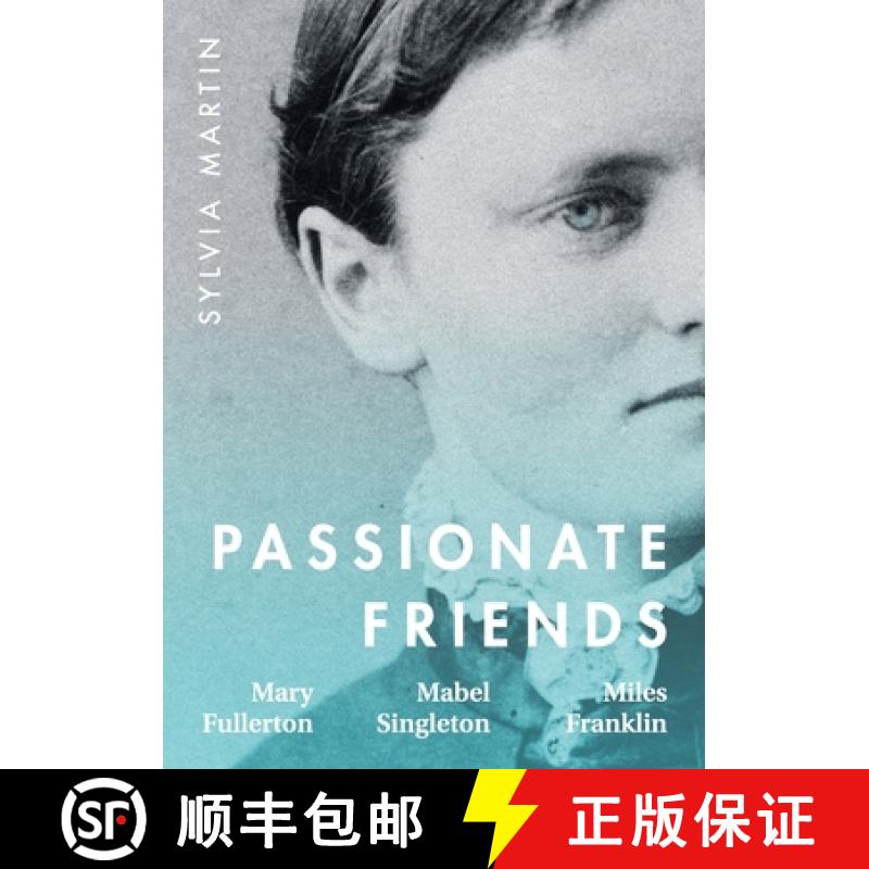 【2-3周达】Passionate Friends: Mary Fullerton, Mabel Singleton and Miles Franklin [9780645183993]