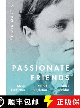 【3-4周达】Passionate Friends: Mary Fullerton, Mabel Singleton and Miles Franklin [9780645183993]