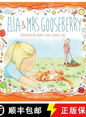 【3-4周达】Ella and Mrs Gooseberry : Discovering What Love Looks Like [9781925335255]