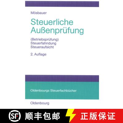 【3-4周达】Steuerliche Aussenprufung: (Betriebsprufung) - Steuerfahndung - Steueraufsicht [9783486578560]