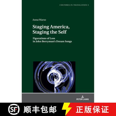 【3-4周达】精装 Staging America, Staging the Self : Figurations of Loss in John Berryman's Dream Songs [9783631863350]