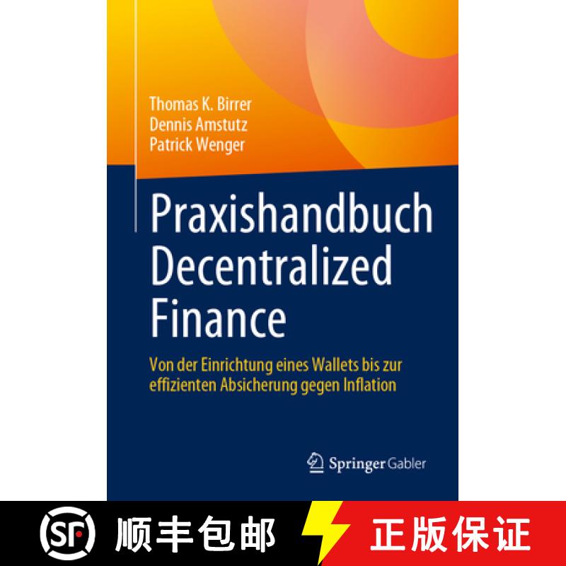【3-4周达】Praxishandbuch Decentralized Finance: Von Der Einrichtung Eines Wallets Bis Zur Effiziente... [9783658399443]
