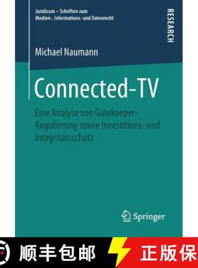 【3-4周达】Connected-TV : Eine Analyse von Gatekeeper-Regulierung sowie Investitions- und Integrität... [9783658273002]