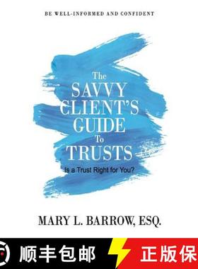 预订 The Savvy Client's Guide to Trusts: Is a Trust Right for You? [9780692976159]