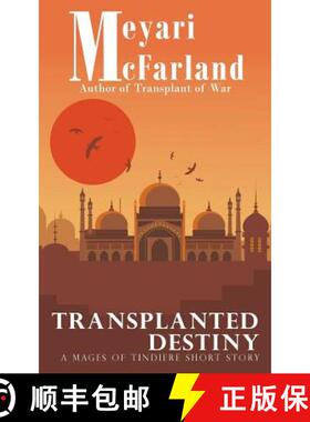 预订 Transplanted Destiny: A Mages of Tindiere Short Story [9781944269487]