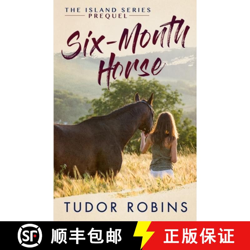【2-3周达】Six-Month Horse: A page-turning story of learning and laughing with friends, family, and h... [9780995888784]