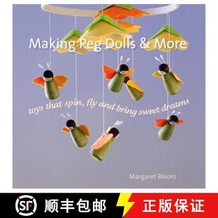 【3-4周达】Making Peg Dolls and More: Toys Which Spin, Fly and Bring Sweet Dreams. [9781912480029]