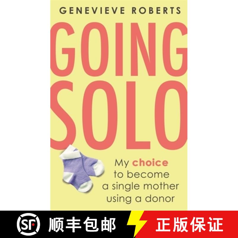 【3-4周达】Going Solo: My Choice to Become a Single Mother Using a Donor [9780349421513]